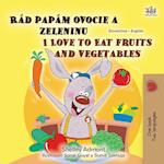 I Love to Eat Fruits and Vegetables (Slovak English Bilingual Children's Book)