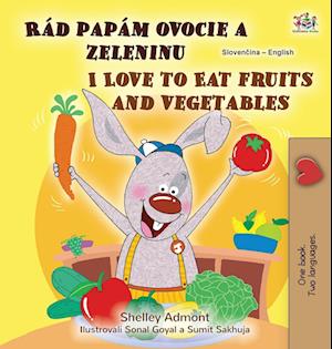 I Love to Eat Fruits and Vegetables (Slovak English Bilingual Children's Book)