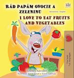 I Love to Eat Fruits and Vegetables (Slovak English Bilingual Children's Book)