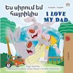 I Love My Dad (Armenian English Bilingual Children's Book)