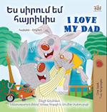 I Love My Dad (Armenian English Bilingual Children's Book)