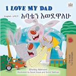 I Love My Dad (English Amharic Bilingual Children's Book)