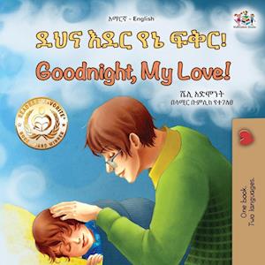 Goodnight, My Love! (Amharic English Bilingual Children's Book)