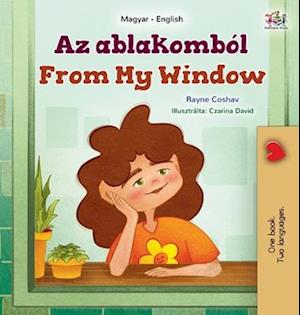 From My Window (Hungarian English Bilingual Kids Book)