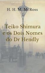 Teiko Shimura e os Dois Nomes do Dr. Hendly