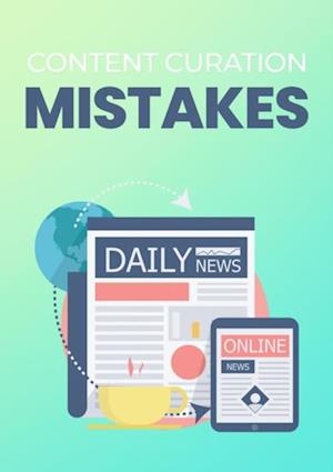 Content Curation Mistakes