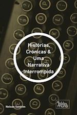 Histórias, Crónicas & Uma Narrativa Interrompida