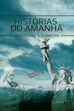 Histórias do Amanhã, As Cidades Submersas. O Futuro da Humanidade