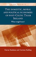 The Domestic, Moral and Political Economies of Post-Celtic Tiger Ireland