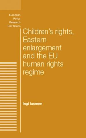 Children's rights, Eastern enlargement and the EU human rights regime