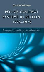 Police control systems in Britain, 1775-1975