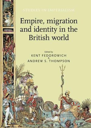 Empire, migration and identity in the British World