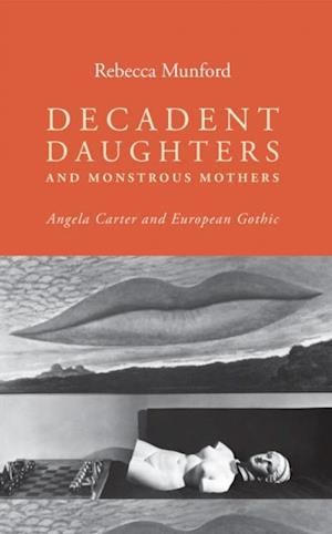 Decadent daughters and monstrous mothers