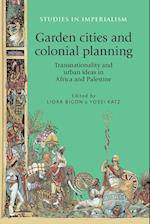Garden Cities and Colonial Planning