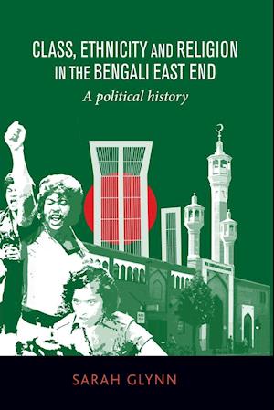 Class, ethnicity and religion in the Bengali East End