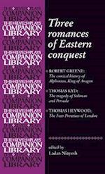 Three Romances of Eastern Conquest