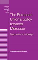 The European Union''s policy towards Mercosur