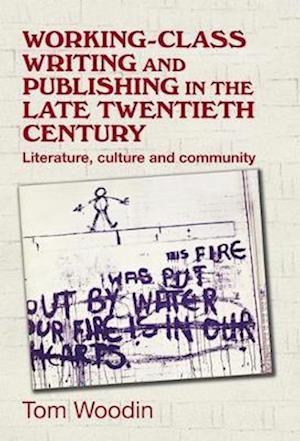 Working-class writing and publishing in the late twentieth century