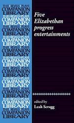 Five Elizabethan Progress Entertainments