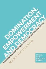 Domination, Empowerment and Democracy