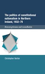 The Politics of Constitutional Nationalism in Northern Ireland, 1932-1970