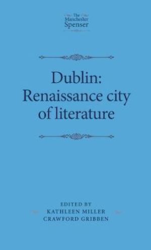 Dublin: Renaissance City of Literature