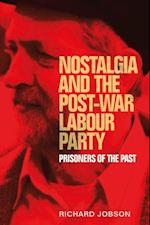 Nostalgia and the post-war Labour Party