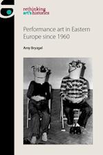 Performance art in Eastern Europe since 1960