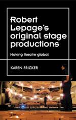 Robert Lepage''s original stage productions