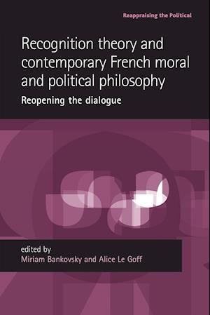 Recognition Theory and Contemporary French Moral and Political Philosophy