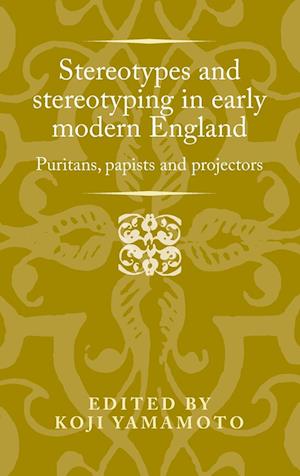 Stereotypes and Stereotyping in Early Modern England