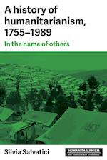 A History of Humanitarianism, 1755–1989