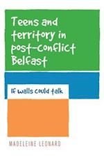 Teens and territory in ''post-conflict'' Belfast