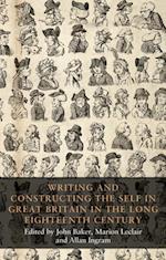 Writing and Constructing the Self in Great Britain in the Long Eighteenth Century