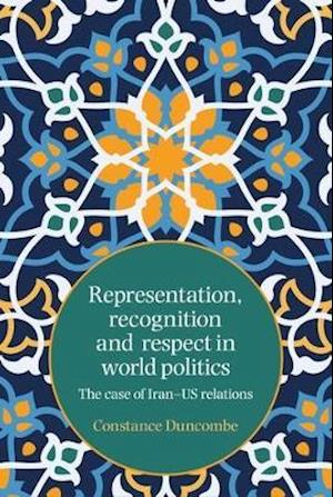 Representation, recognition and respect in world politics