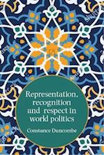 Representation, recognition and respect in world politics