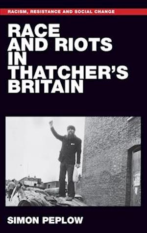 Race and Riots in Thatcher's Britain