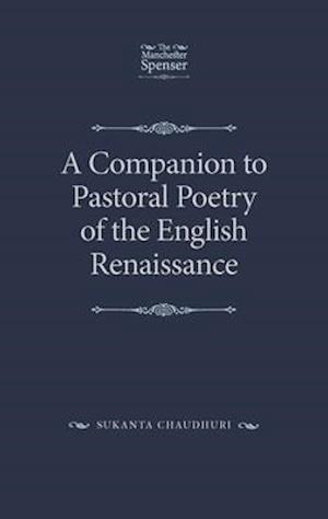 A Companion to Pastoral Poetry of the English Renaissance