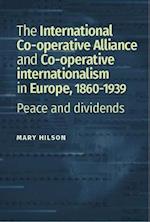 The International Co-operative Alliance and the consumer co-operative movement in northern Europe, c. 1860-1939