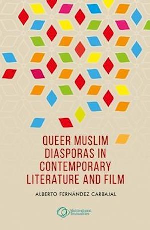 Queer Muslim diasporas in contemporary literature and film