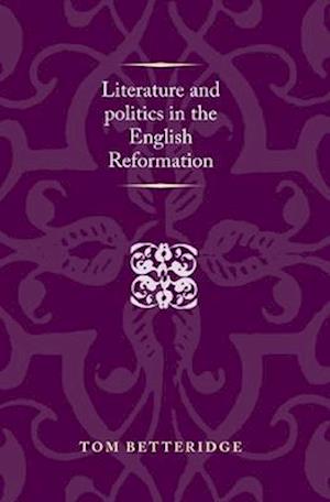 Literature and politics in the English Reformation