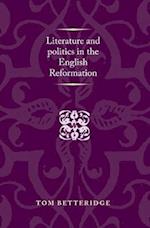 Literature and Politics in the English Reformation