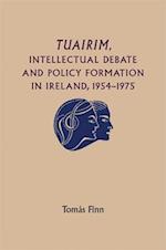 Tuairim, Intellectual Debate and Policy Formulation: Rethinking Ireland, 1954 75