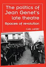 Politics of Jean Genet's Late Theatre