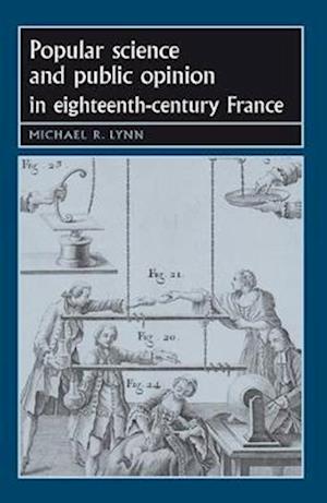 Popular science and public opinion in eighteenth-century France