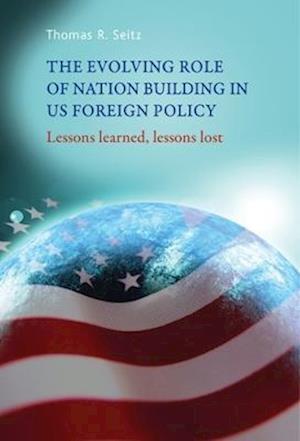 Evolving Role of Nation-Building in Us Foreign Policy