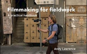 Filmmaking for fieldwork