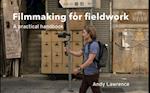 Filmmaking for fieldwork