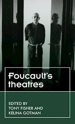 Foucault S Theatres