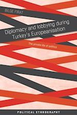 Diplomacy and Lobbying During Turkey’s Europeanisation